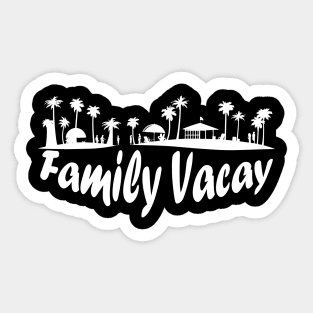 Family Vacay Sticker